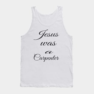 Jesus was a carpenter Tank Top